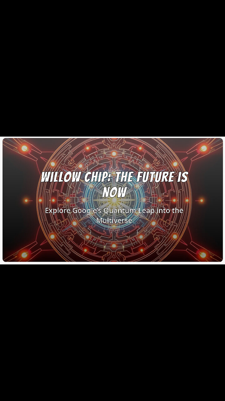 Google’s Willow Chip: Quantum Leap into the Multiverse and Beyond