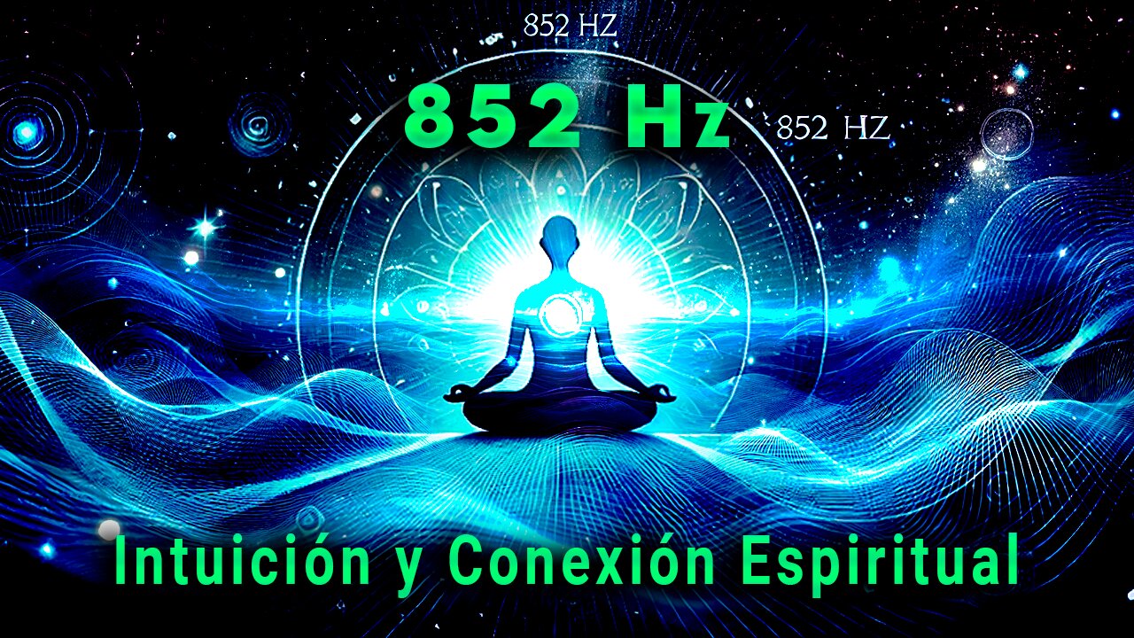 Solfeggio 852 Hz: Intuición y Conexión Espiritual 🔮✨🌌