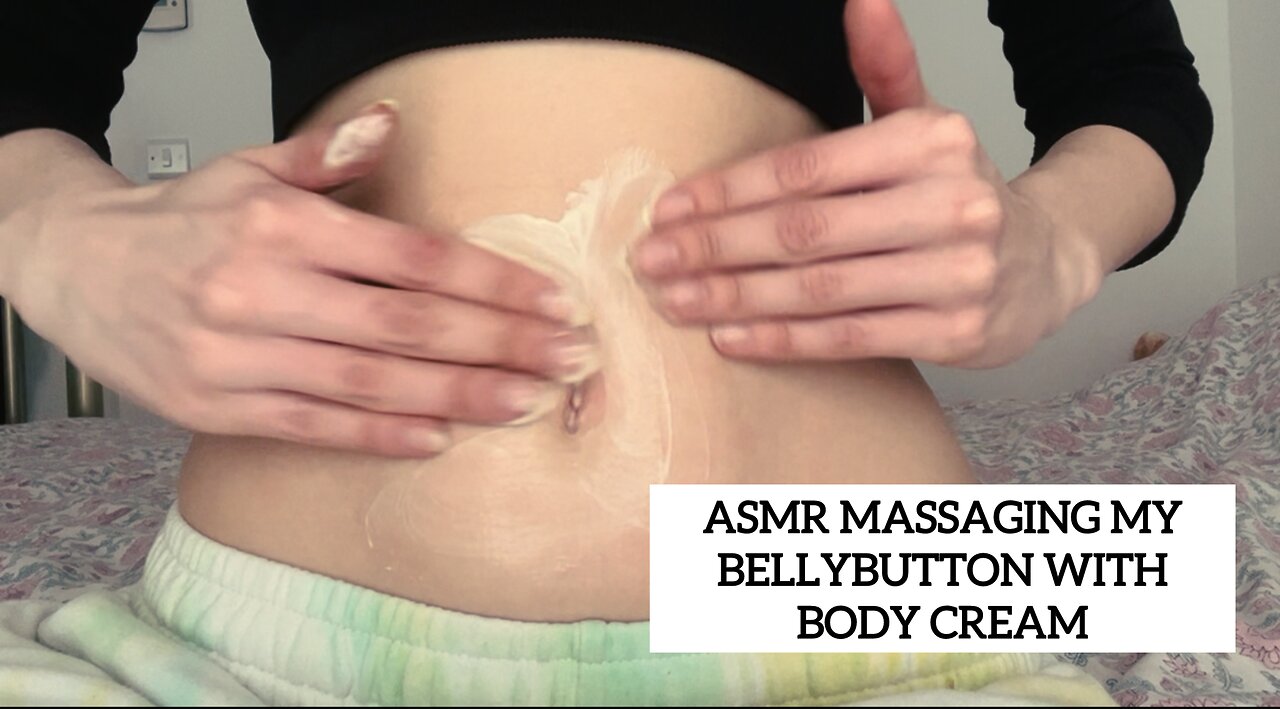ASMR MASSAGING MY BELLYBUTTON WITH BODYCREAM