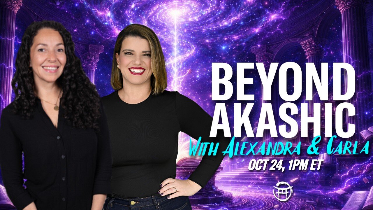 📚BEYOND AKASHIC with ALEXANDRA & CARLA - OCT 24, 2026