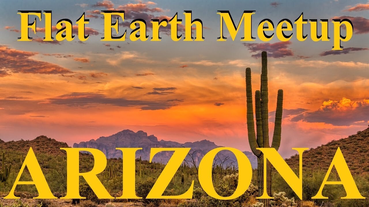[archive] Flat Earth meetup Arizona December 3rd, 2025 ✅