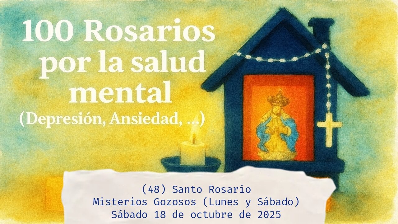 Santo Rosario - Misterios Gozosos - (Lunes y Sábado) - Sábado 18 de octubre de 2025