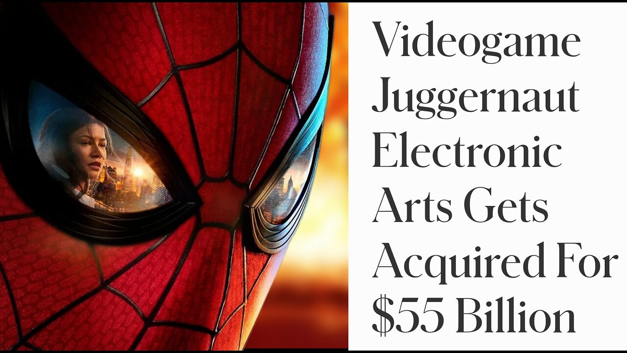 Spider-Man Keeps SHATTERING Records - EA Officially Sells For $55 Billion