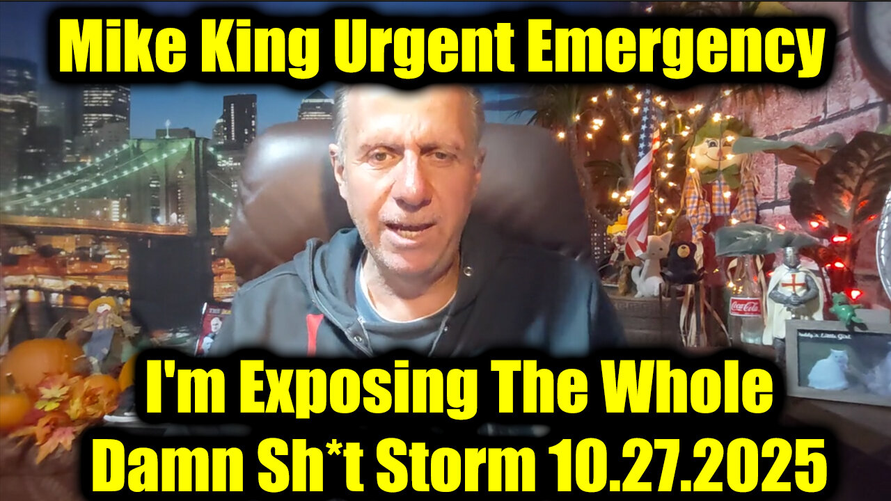 Mike King Urgent Emergency 10.27.25 - Im Exposing The Whole Damn Sh*t Storm