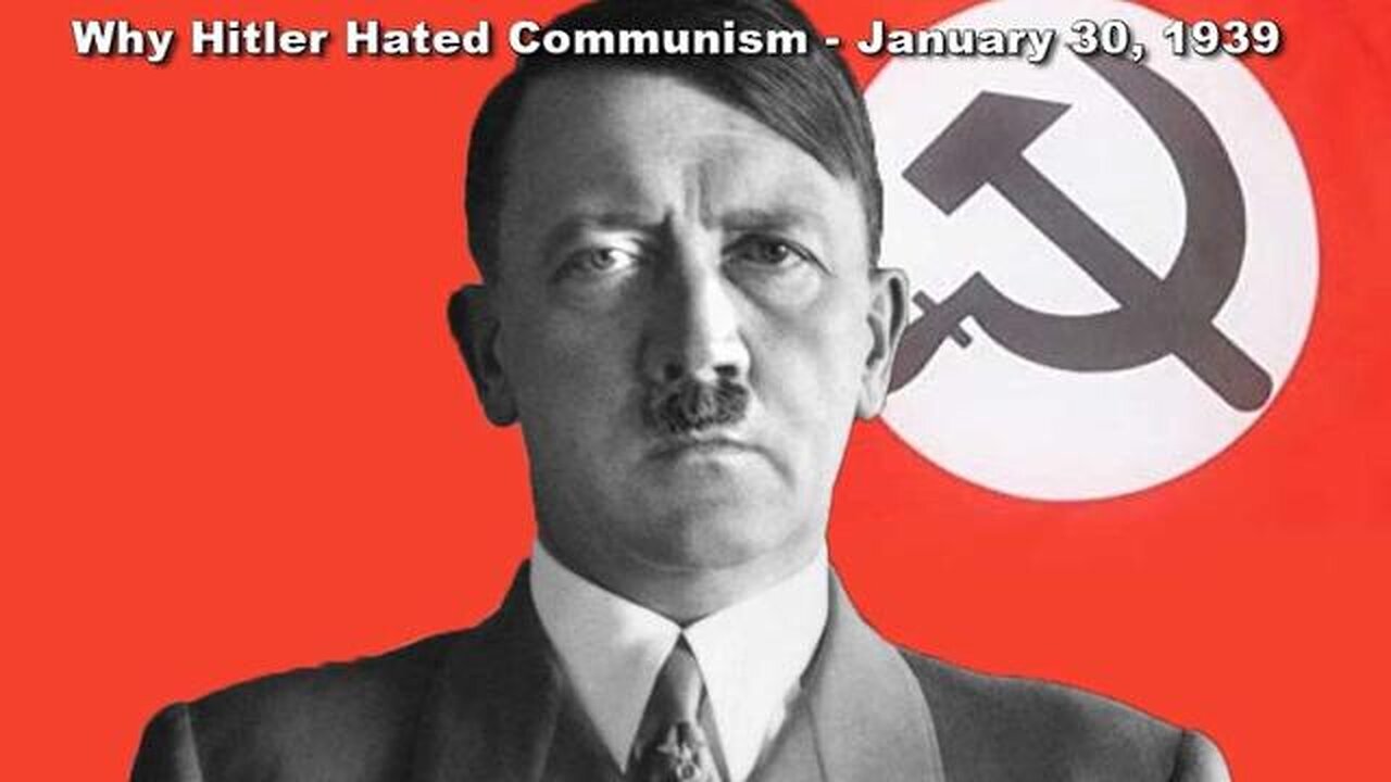 Why Hitler Hated Communism - January 30, 1939