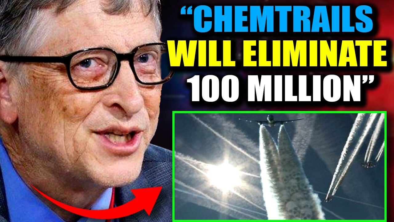 DoD Scientist: Bill Gates Chemtrails Program Designed to Kill 100 Million Americans by 2050