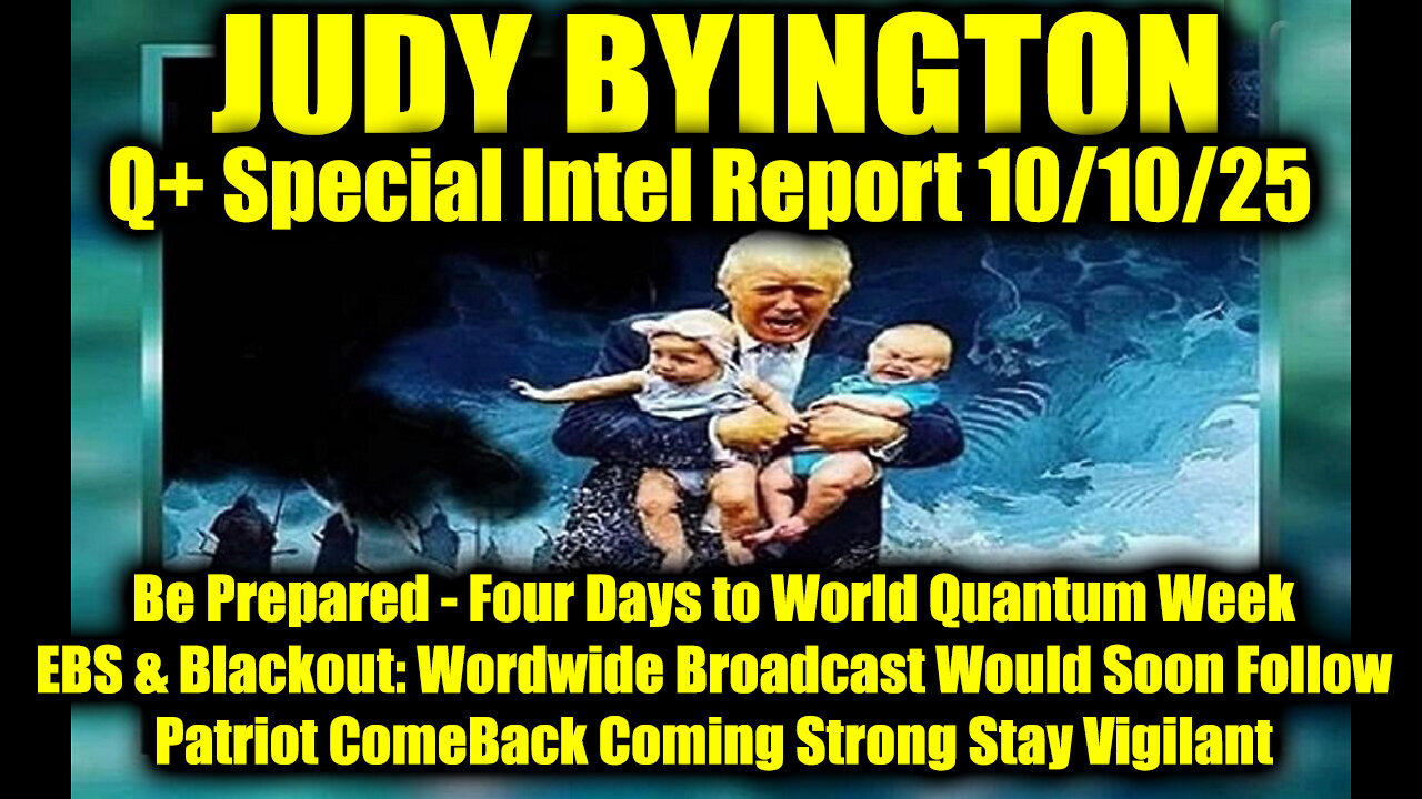 Judy Byington: Un-Redacted 10.10.25 - Four Days to World Quantum Week; EBS & Blackout: Wordwide Broadcast Would Soon Follow, Patriot ComeBack Coming Strong Stay Vigilant