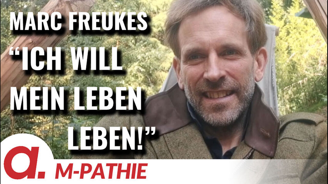 M-PATHIE – Zu Gast heute: Marc Freukes Ich will mein Leben leben!