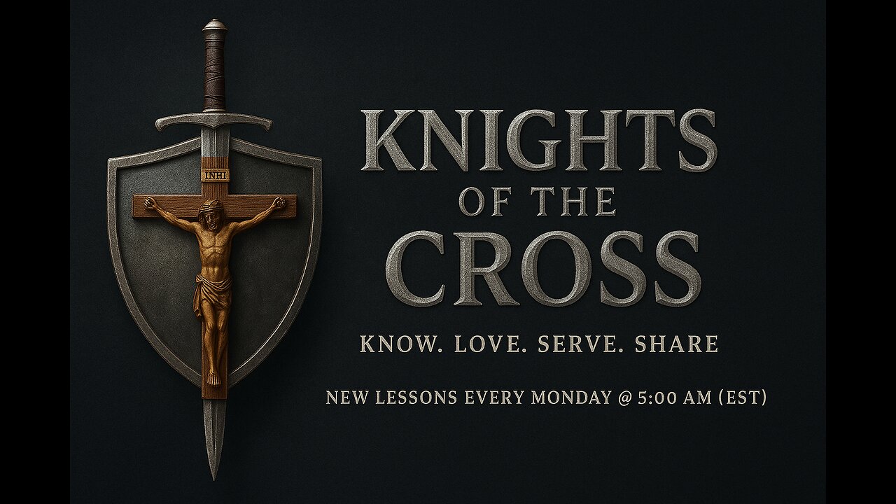 FATHERHOOD AND MENTORSHIP (LESSON 2) ~ KNIGHTS OF THE CROSS
