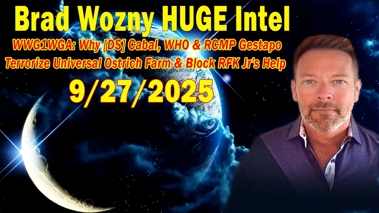 Brad Wozny & Scott McKay Update Sep 27: WWG1WGA: WHO & RCMP Gestapo Terrorize Universal Ostrich Farm & Block RFK Jrs Help