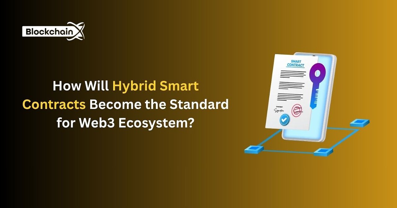 How Will Hybrid Smart Contracts Become the Standard for Web3 Ecosystem?