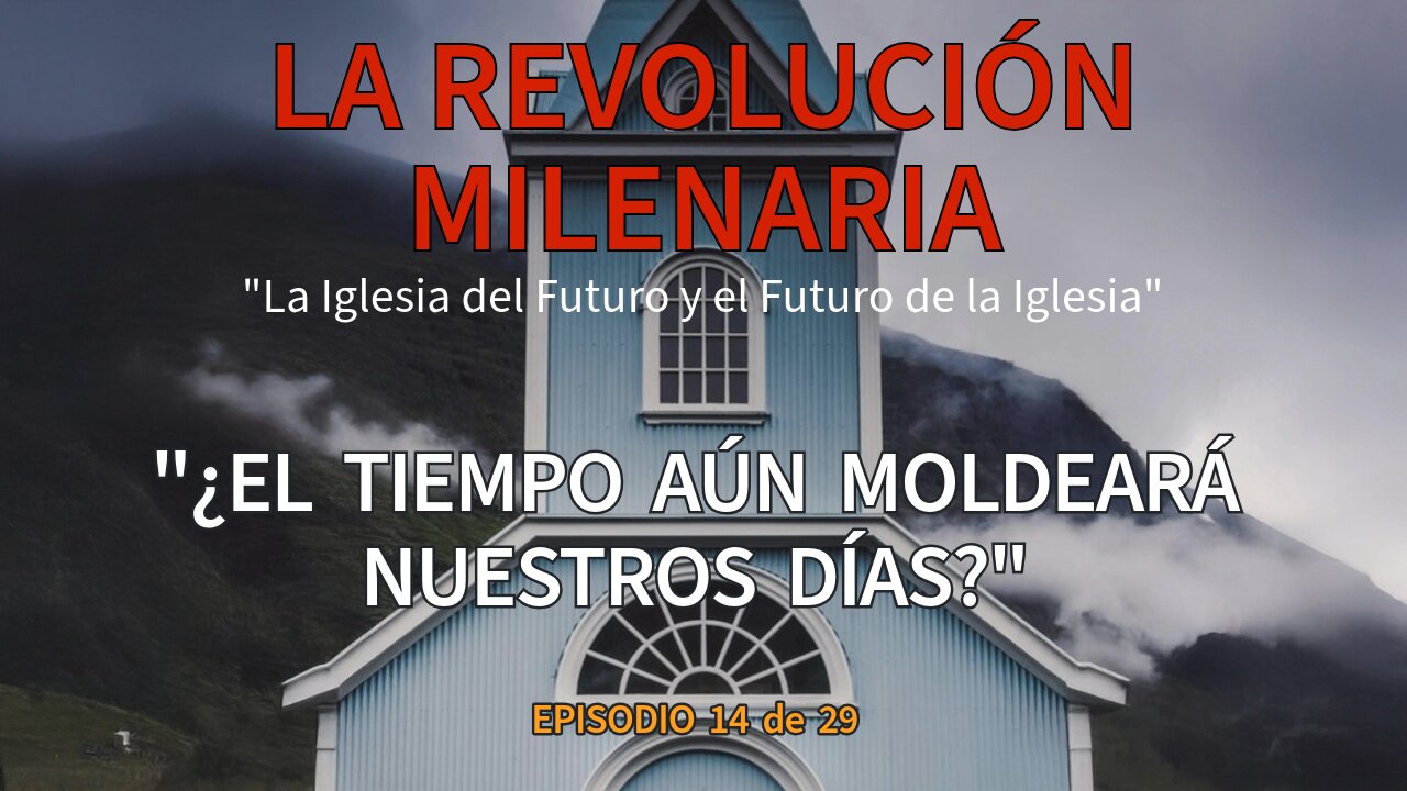 Episodio 14: ¿Habrá “Tiempo” en la “Eternidad”?