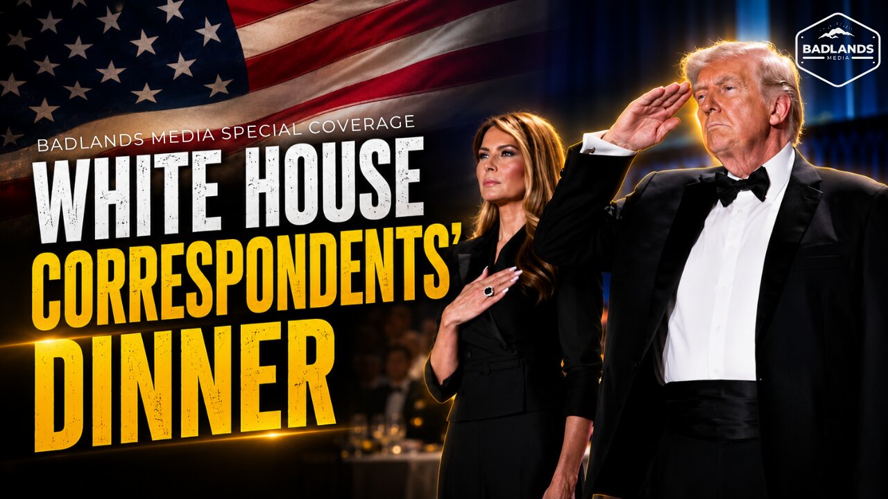 Badlands Media Special Coverage - President Trump at the White House Correspondents Dinner