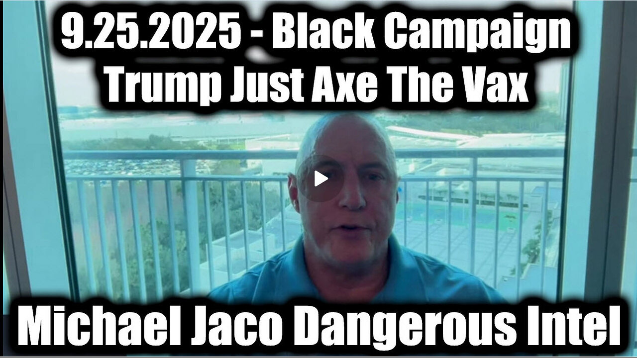 Dangerous Intel 9.25.25 - Black Campaign, Trump Just Axe The Vax