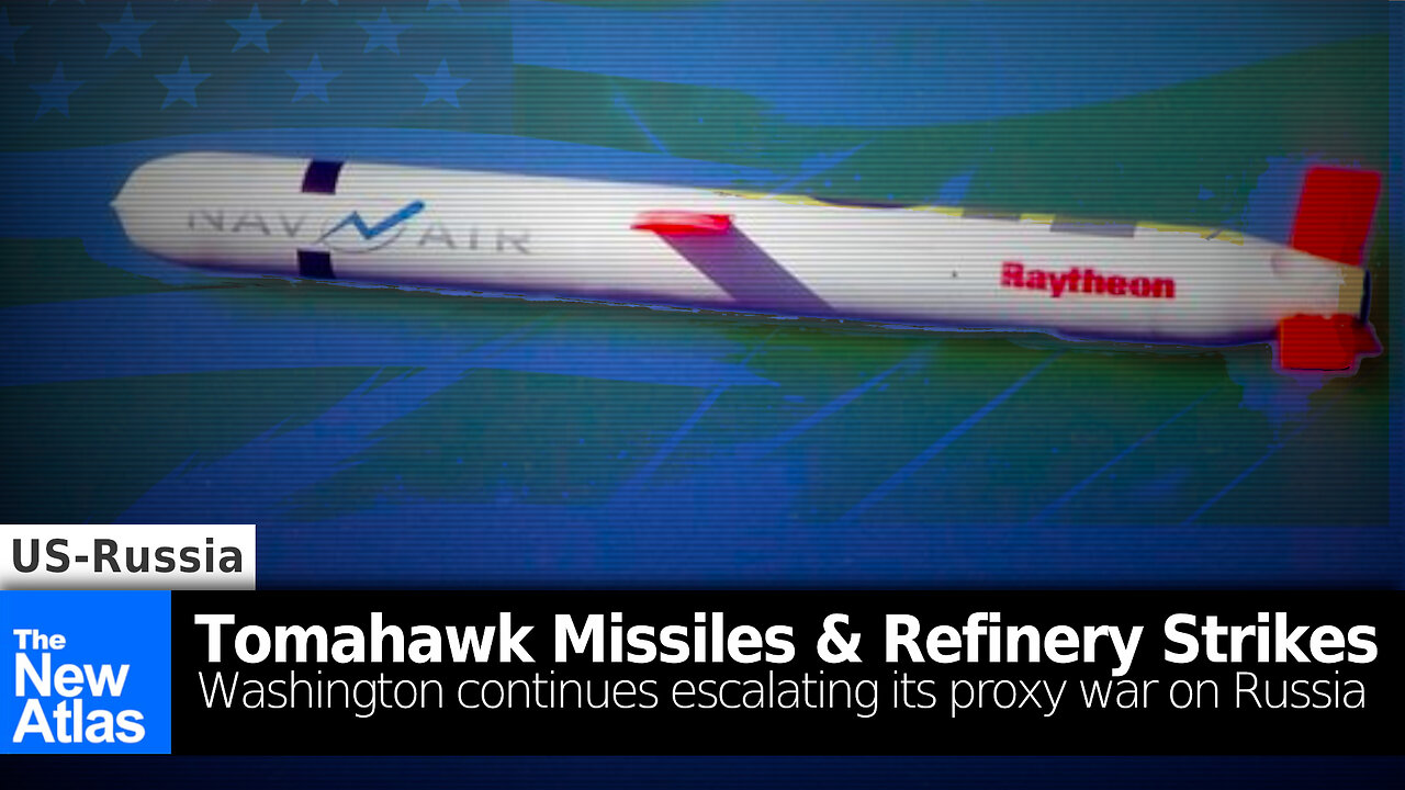Tomahawks & Refinery Strikes: US Escalates its Proxy War on Russia