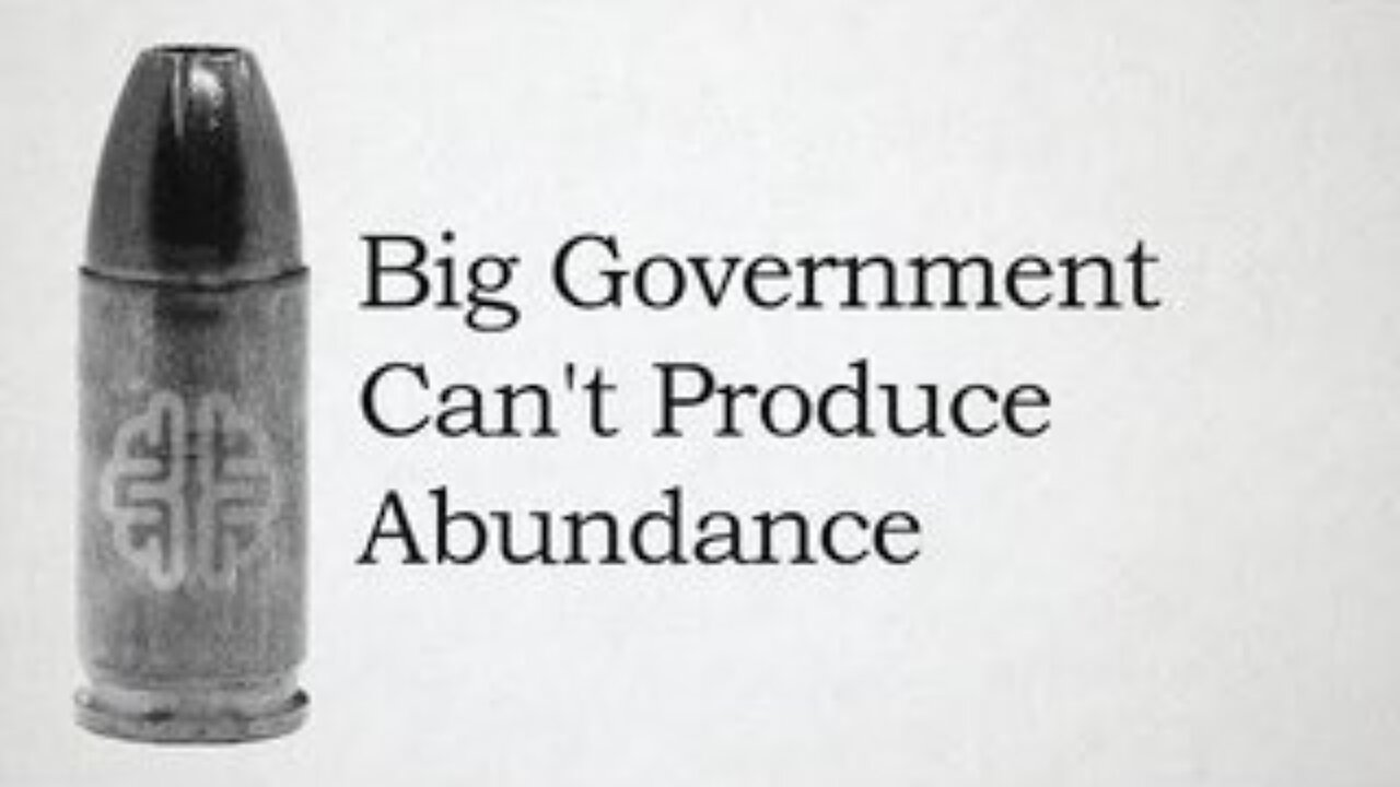 Big Government Cant Produce Abundance