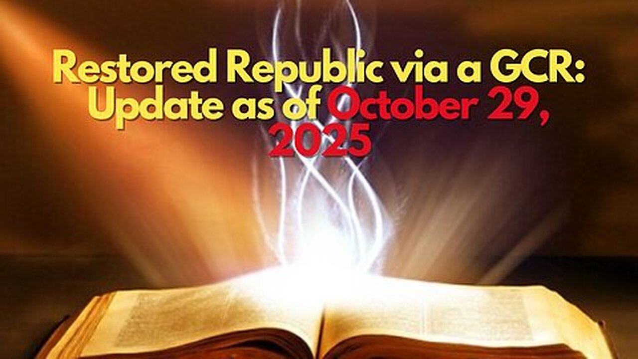 Restored Republic via a GCR: Update as of October 29, 2025