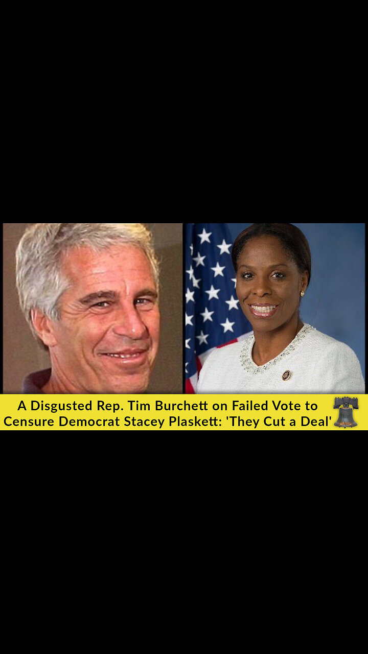 A Disgusted Rep. Tim Burchett on Failed Vote to Censure Democrat Stacey Plaskett: They Cut a Deal