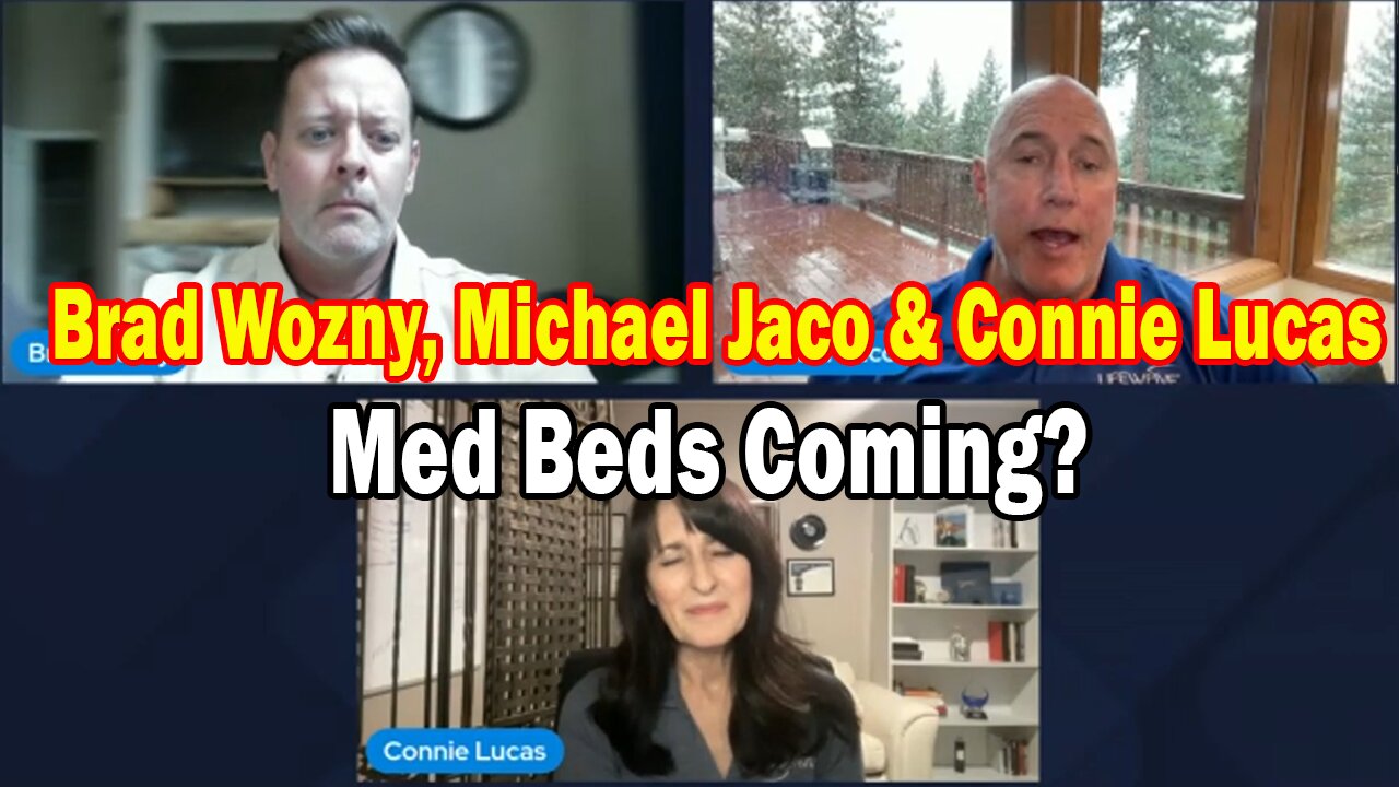 Brad Wozny, Michael Jaco & Connie Lucas Update Oct 3: Med Beds Coming?
