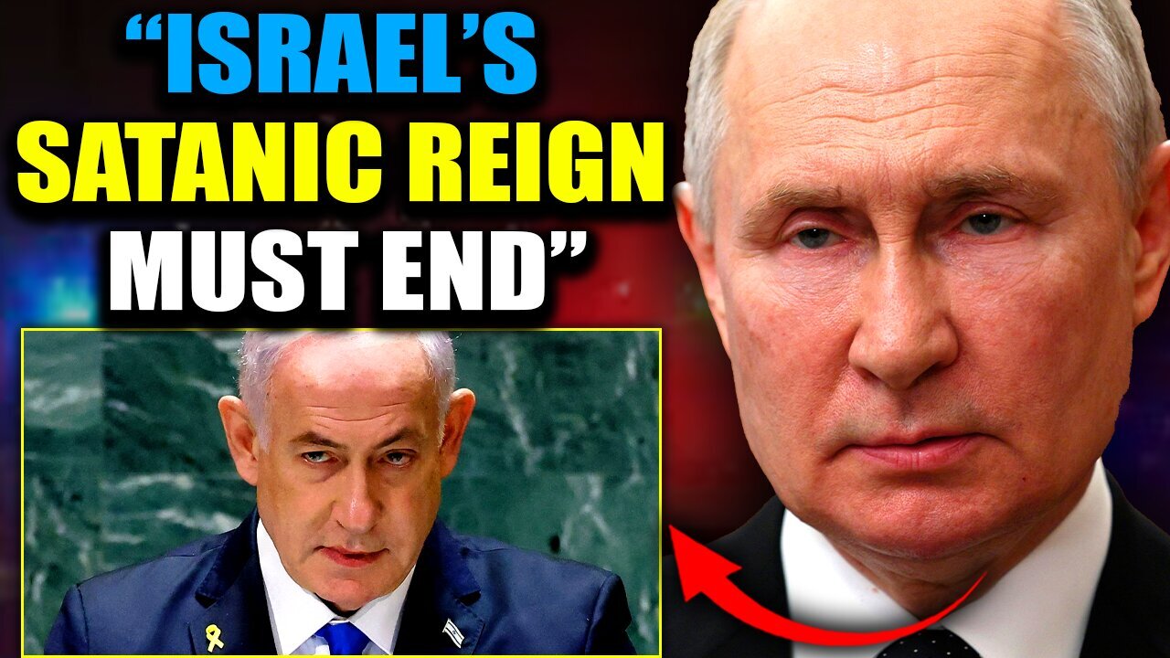 Putin Vows to Destroy Bloodthirsty Israels Satanic Grip on Washington DC