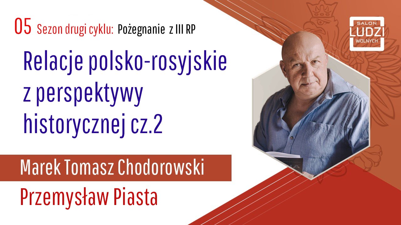 S02E05 – Pożegnanie z III RP Relacje polsko-rosyjskie z perspektywy historycznej cz.2