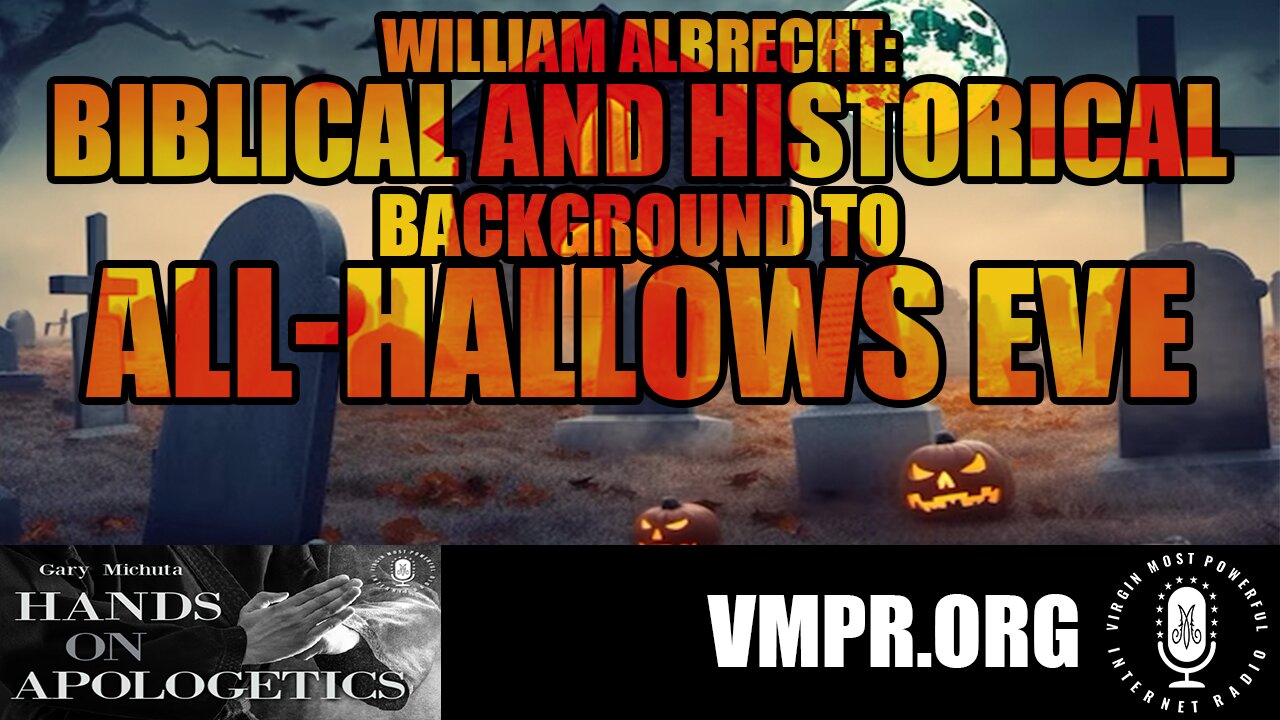 31 Oct 25, The Best of...: Biblical/Historical Background to All-Hallows Eve