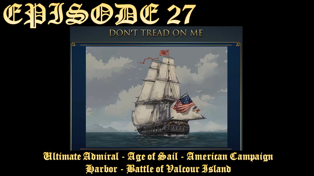 Ultimate Admiral - Age of Sail - American Campaign - EPISODE 27 - Harbor - Battle of Valcour Island