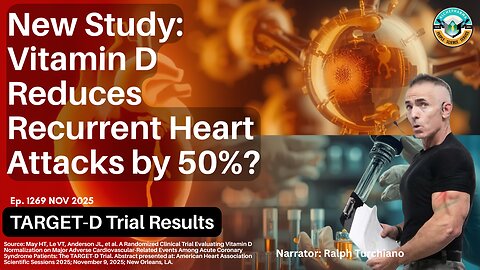 New Study: Vitamin D Reduces Recurrent Heart Attacks by 50%? Ep. 1269 NOV 2025