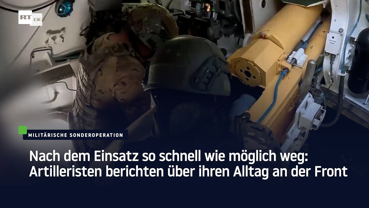 Nach dem Einsatz so schnell wie möglich weg: Artilleristen berichten über ihren Alltag an der Front