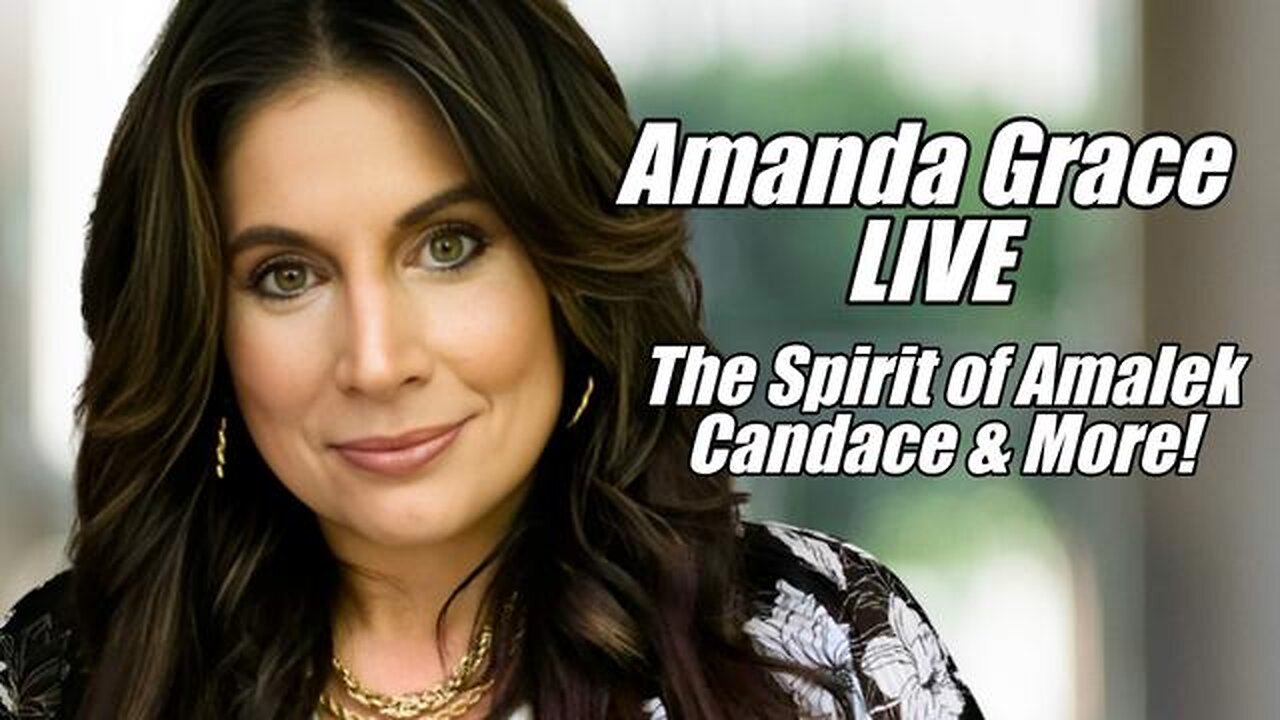 Amanda Grace - Spirit of Amalek, Candace and More! B2T Show, Nov 13, 2025