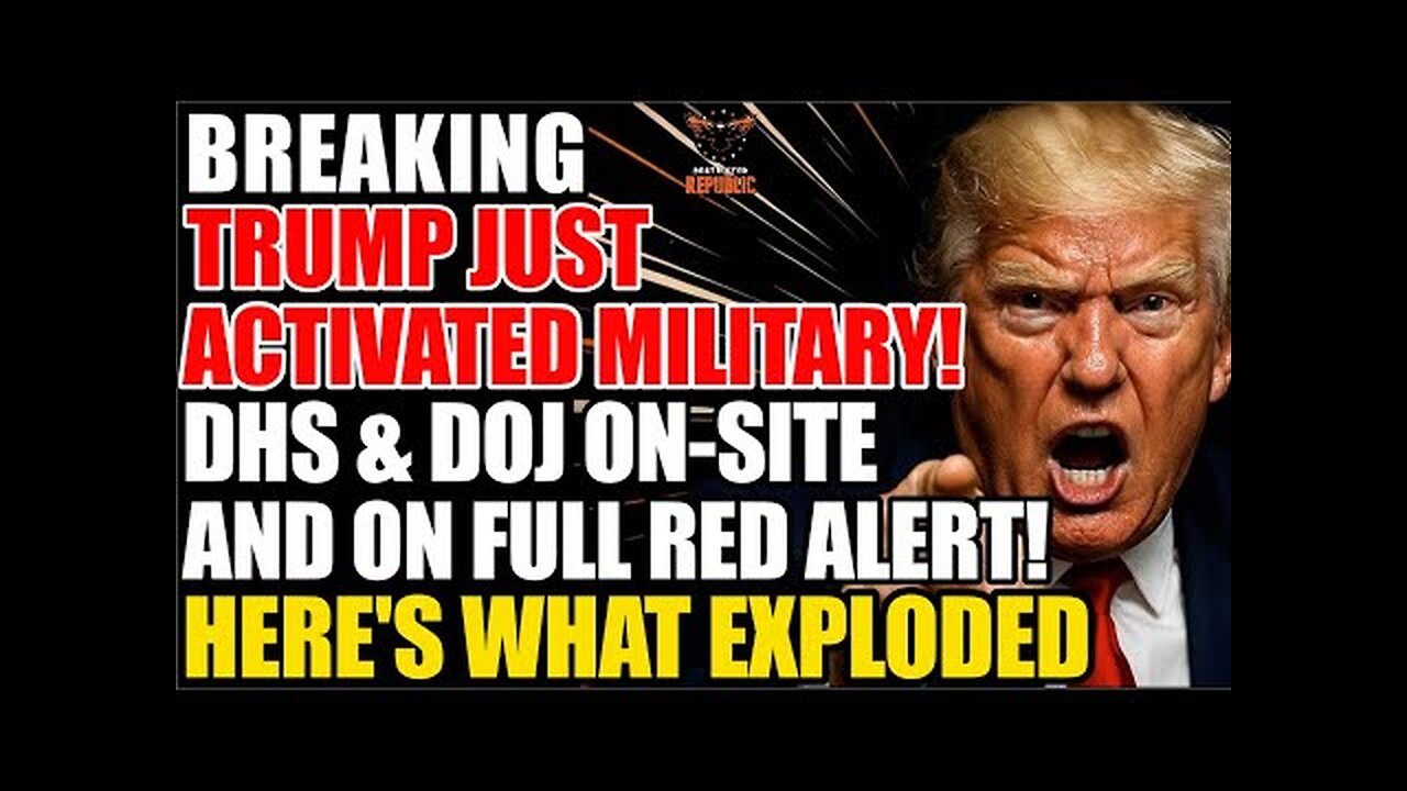 BREAKING! Trump Just Activated MILITARY! DHS & DOJ ON-SITE and on FULL ALERT | Heres What Exploded!