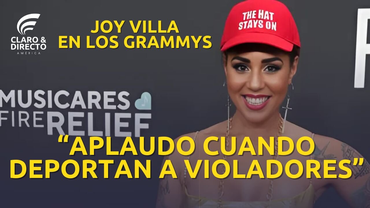 Joy Villa desafía a Hollywood en los Grammy: Aplaudo las deportaciones de criminales