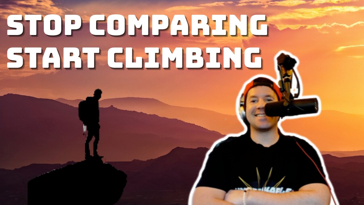 Stop Measuring Your Climb by Someone Elses Mountain | How to Turn Comparison Into Motivation