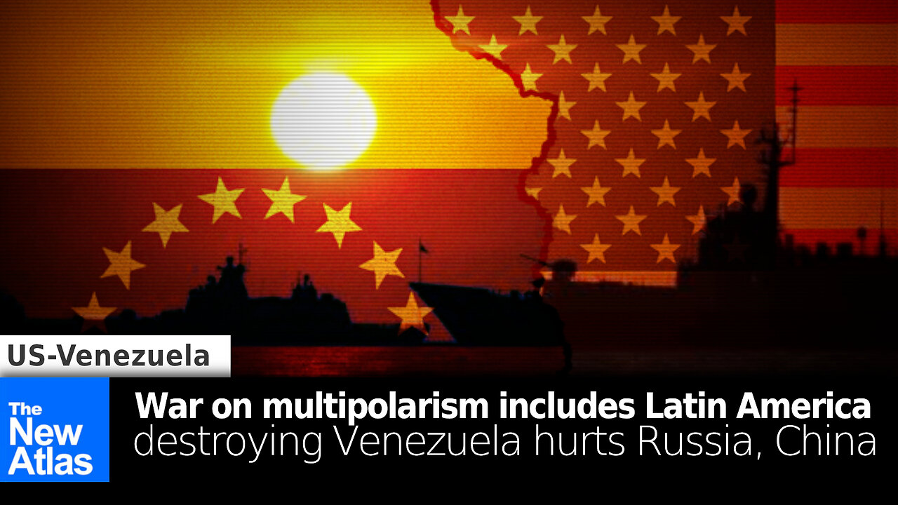 War on Multipolarism Includes Latin America