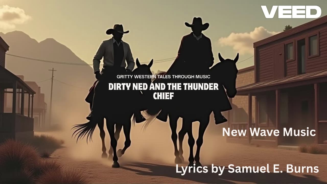 Dirty Ned and the Thunder Chief Lyrics By Samuel E Burns