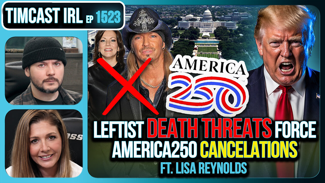 Leftist DEATH THREATS Force America250 CANCELATIONS | Timcast IRL