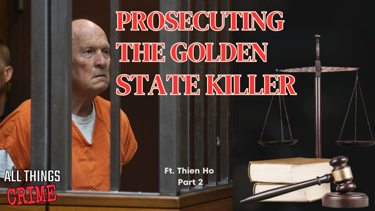 Prosecuting The Golden State Killer - Ft. Thien Ho Part 2