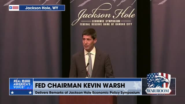 Fed Chairman Kevin Warsh Delivers Remarks at Jackson Hole Economic Policy Symposium