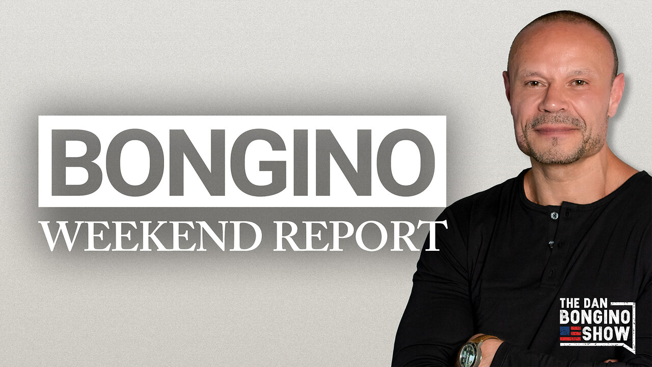 Bongino Weekend Report - Week of 10/05/26 thumbnail