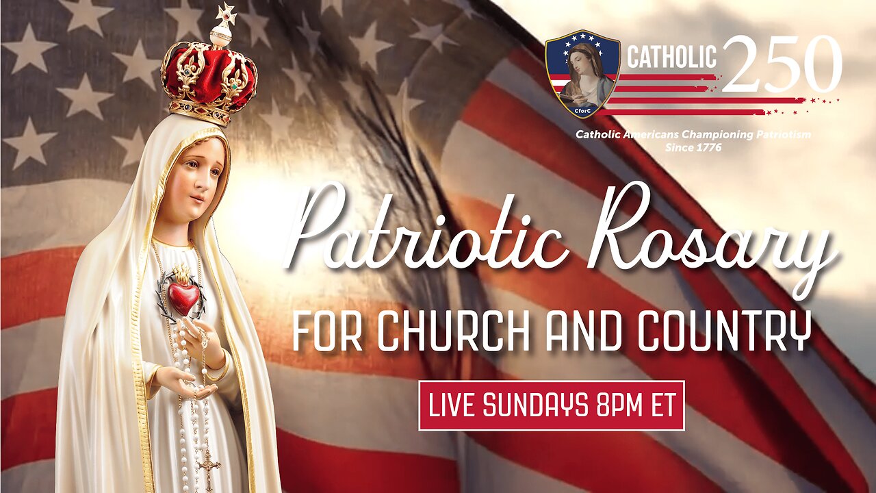 Patriotic Rosary for Church and Country! - 10.26.25