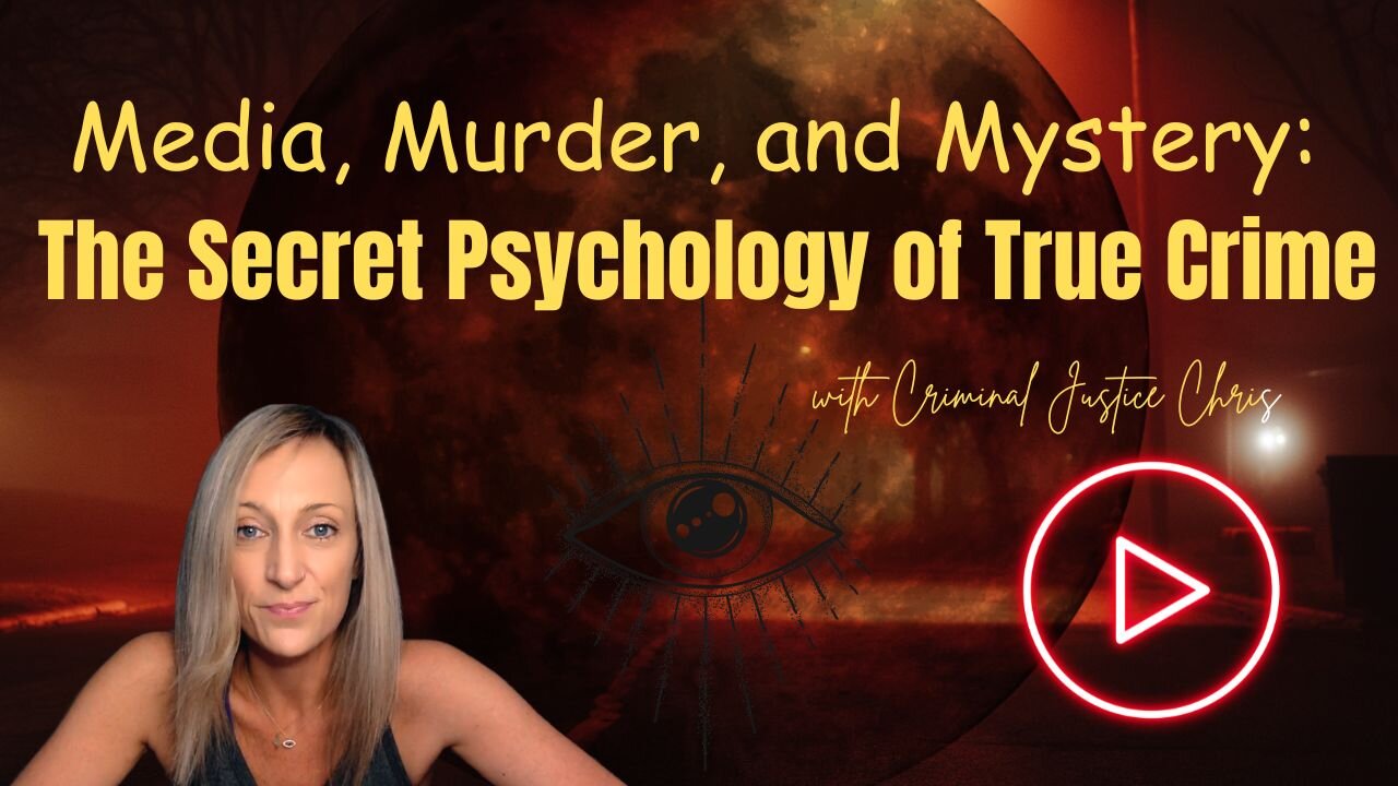 ‼️ Media, Murder, & Mystery: The Secret Psychology of True Crime