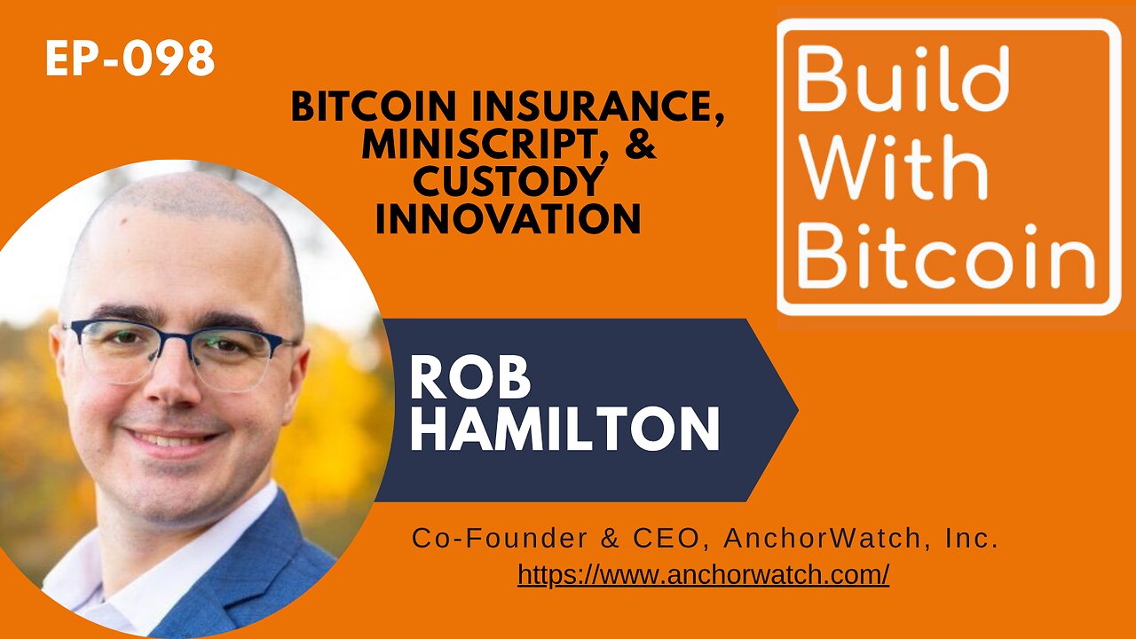 Bitcoin Insurance, Miniscript & Custody Innovation with Rob Hamilton