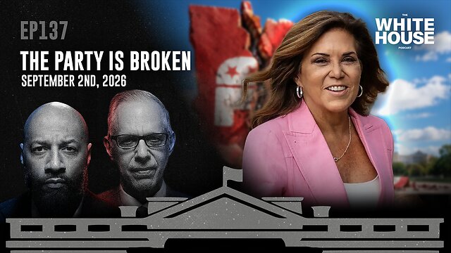 The Party Is Broken | EP137 | The White House Podcast LIVE 🏛🔴