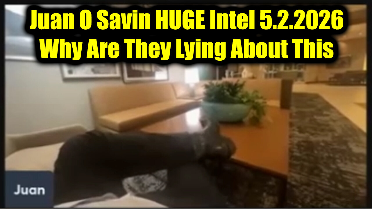 Juan O Savin HUGE Intel 5.2.26 - Why Are They Lying About This