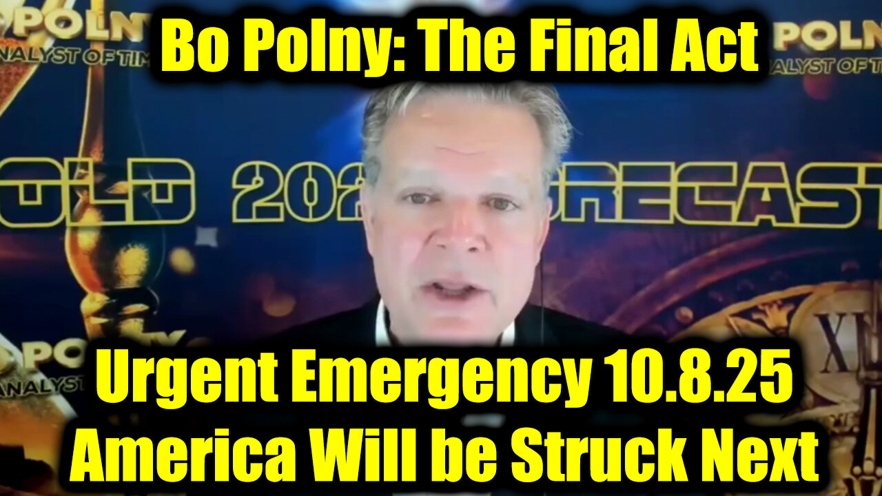Bo Polny Urgent Emergency 10.8.25 - America Will be Struck Next
