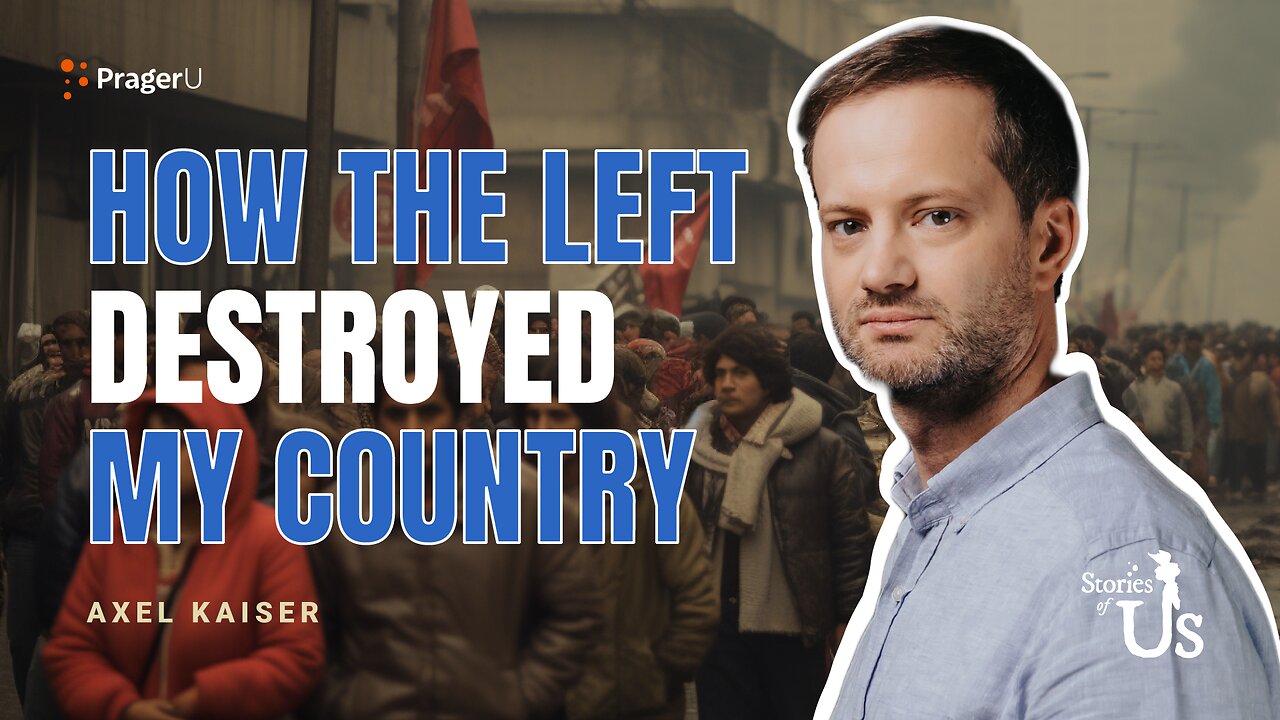 Axel Kaiser: How the Left Destroyed My Country | Stories of Us thumbnail