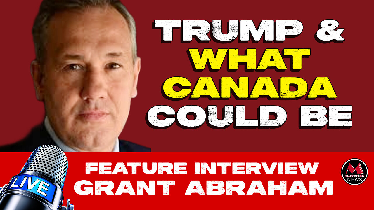 United Partys Grant Abraham - Trump Tariffs, Populism, and Canadas New Political Era
