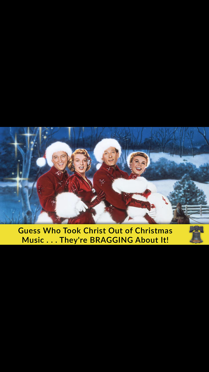 Guess Who Took Christ Out of Christmas Music . . . Theyre BRAGGING About It!