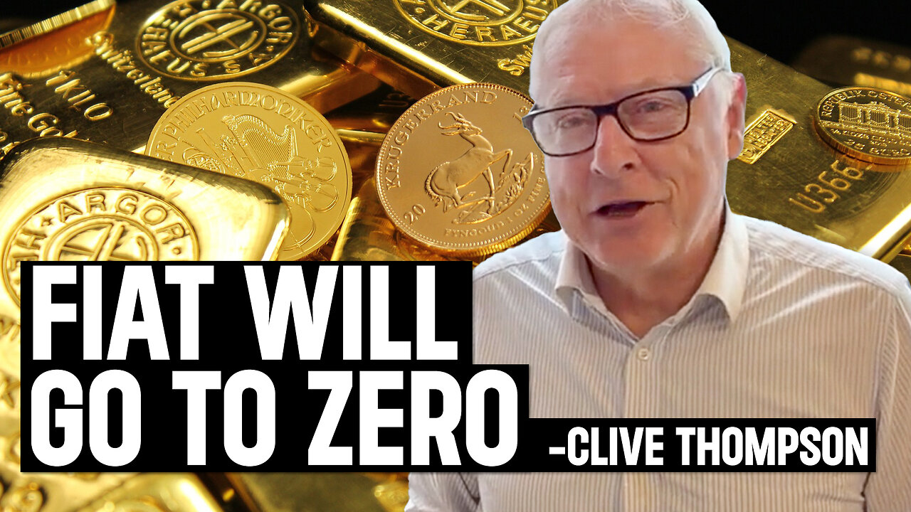 āThe System Is Endingā - Clive Thompsonās Final Warning on Gold & Fiat Collapse
