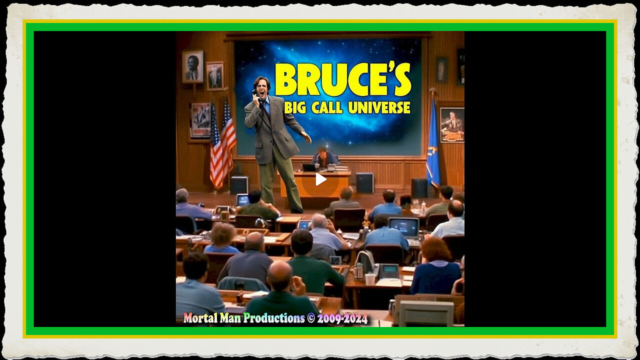 Bruces Big Call Universe [10-9-2025]